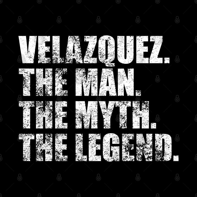 Velazquez Legend Velazquez Family name Velazquez last Name Velazquez Surname Velazquez Family Reunion by TeeLogic