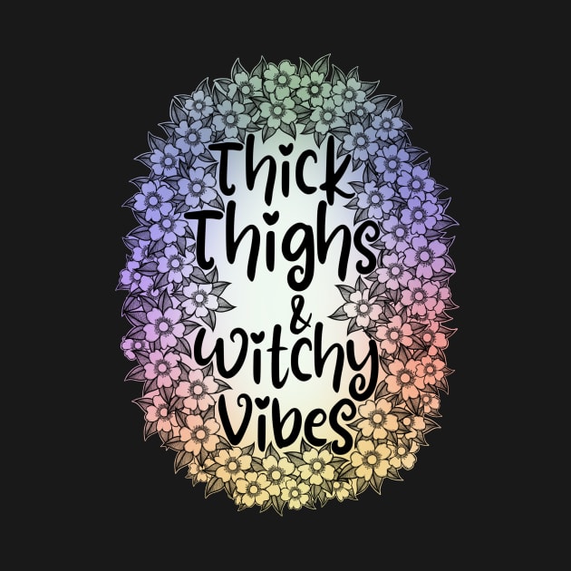 Thick thighs witchy vibes cheeky fun saying by stickypixie