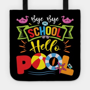 Bye Bye School Hello Pool Teacher Students Summer Vacation Tote