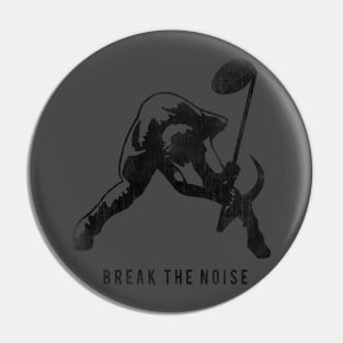 Break The Noise Pin