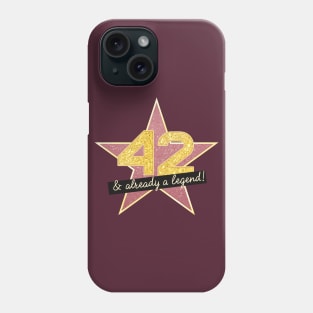 42nd Birthday Gifts - 42 Years old & Already a Legend Phone Case