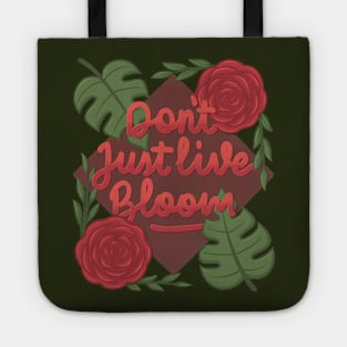 Don't just live bloom! Tote