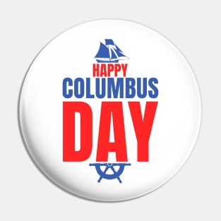 Happy Columbus Day Pin