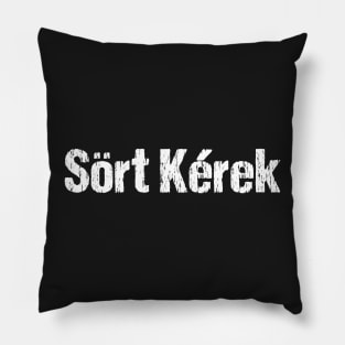 Sort Kerek Beer Please Funny Hungarian Language Distressed Pillow