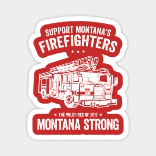 Support Montana's Firefighters - The Wildfires of 2017 - Montana Strong Magnet