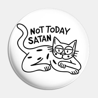 Not Today Satan Pin