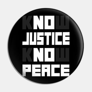 know justice know peace Pin