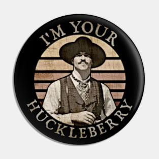 I'm Your Huckleberry Pin