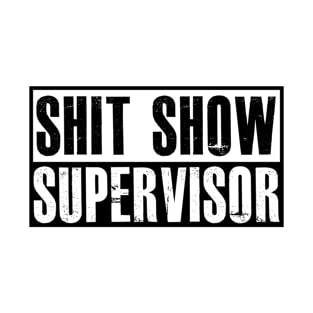 Shit Show Supervisor Light T-Shirt