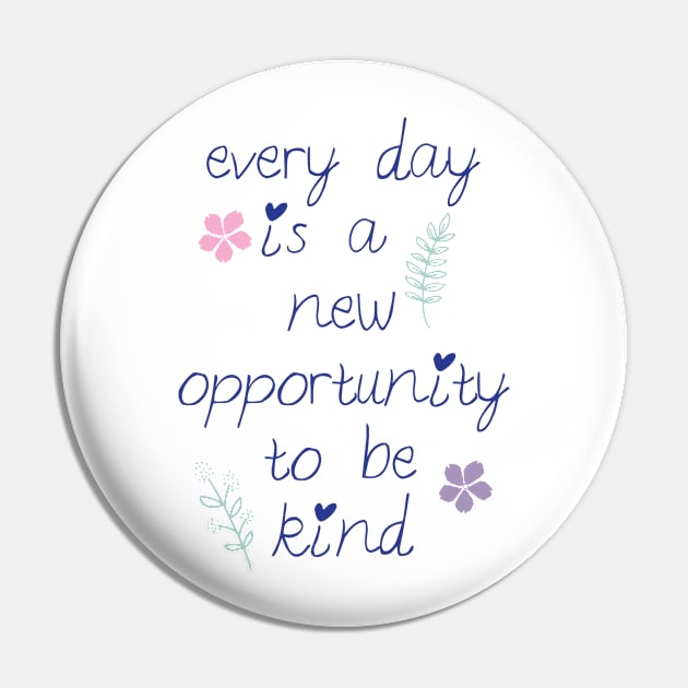 Every day is a new opportunity to be kind. Pin by Third Day Media, LLC.