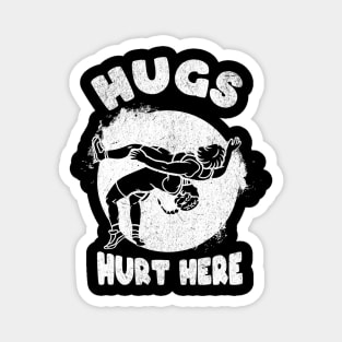 Hugs Hurt Here Funny Wrestling Magnet