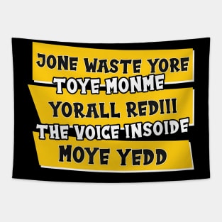 JONE WASTE YORE TOYE MONME YORALL REDIII THE VOICE INSOIDE MOYE YEDD Tapestry