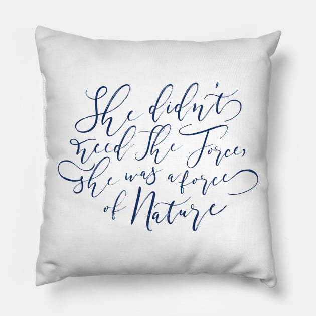 she was a force of nature quote Pillow by solfortuny