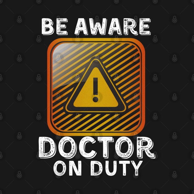 Be Aware Doctor On Duty by JokenLove