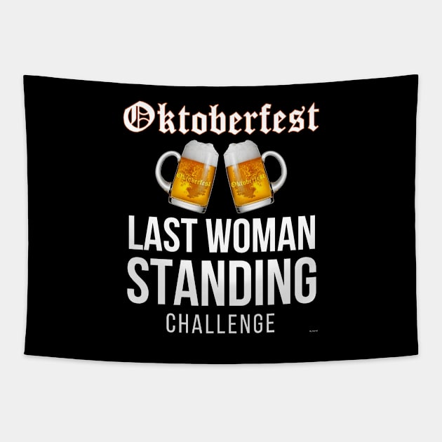 Oktoberfest Last Woman Standing Challenge - Oktoberfest Octoberfest Tapestry by giftideas