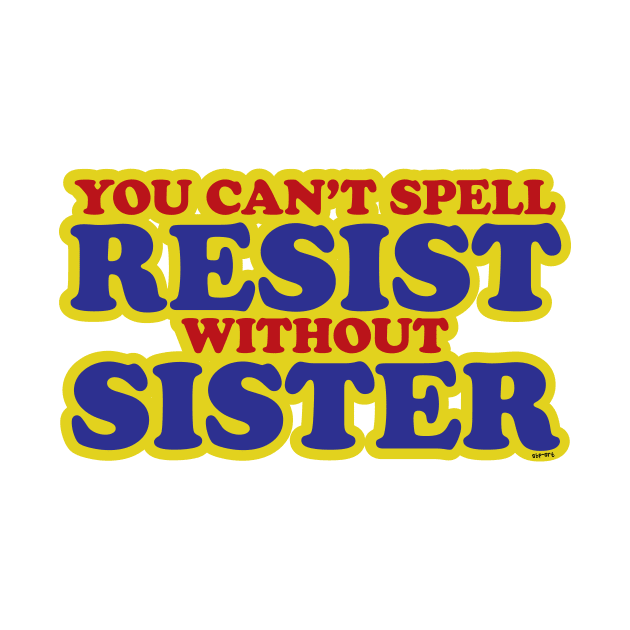 SUPER RESIST SISTER by SETH BOND PERRY - SBP ART