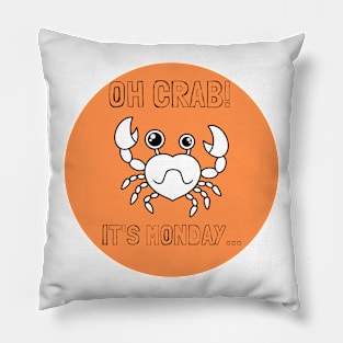 Oh Crab it's Monday Pillow