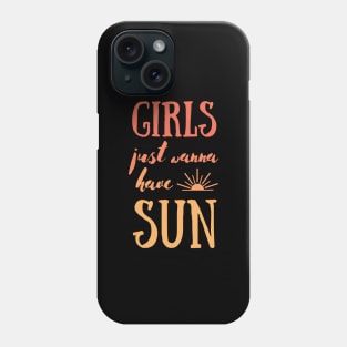 Girls Just Wanna Have Fun in Summer Phone Case