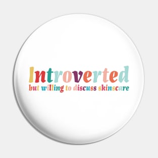 Introverted but willing to discuss skinscare Funny sayings Pin