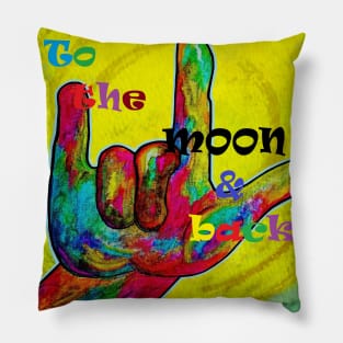 ASL I Love You to the Moon and Back Pillow