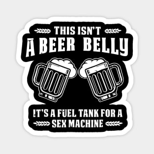 This Isnt A Beer Belly Its a Fuel Tank  Funny Humor Magnet