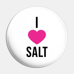 I Love Salt Pin