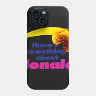 There's something about Donald Phone Case