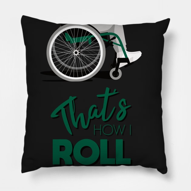 Manual Wheelchair | That’s How I Roll Typography - Green & Grey (Dark Background) Pillow by Ladyface Creations