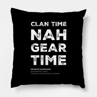 "Clan time. Nah, gear time" - I can't, I have plans in the garage Pillow