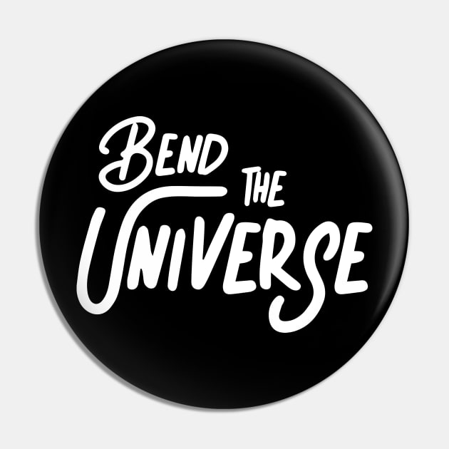 Bend the Universe Pin by EpicSonder2017