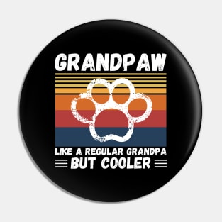 Grandpaw Like A Regular Grandpa But Cooler Pin