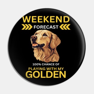 Weekend Forecast-100% Playing With My Golden Pin