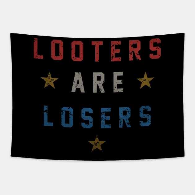 "LOOTERS ARE LOSERS" Tapestry by joeyjamesartworx