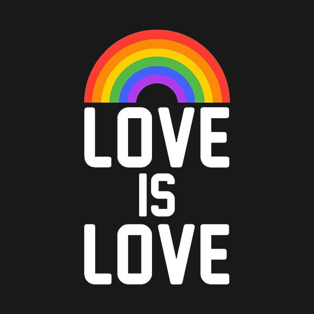 love is love rainbow - Love Is Love Rainbow - T-Shirt | TeePublic