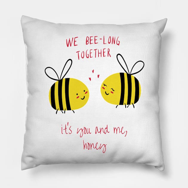 Valentine's Day Shirt We Bee-Long Together, It's You and Me Honey Pillow by Lunar Scrolls Design