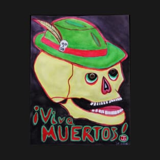 Viva Muertos! T-Shirt