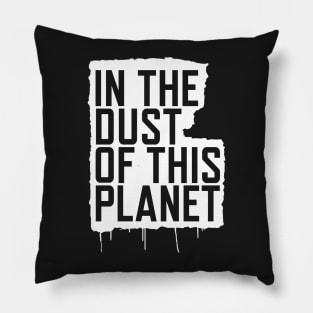 In the Dust of this Planet Pillow