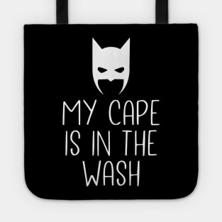 My cape is in the wash Tote