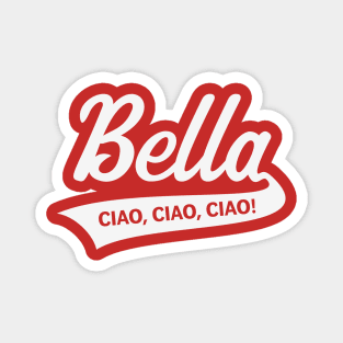 Bella – Ciao, Ciao, Ciao (Italy / Farewell Party / White) Magnet