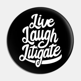 Funny Trial Lawyer Live Laugh Litigate Pin