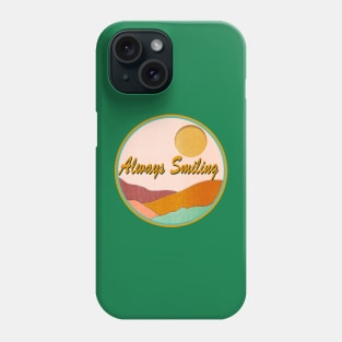 Always Smiling Phone Case