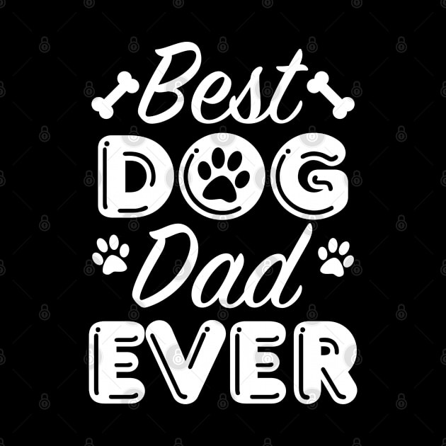 Best Dog Dad Ever by LuckyFoxDesigns