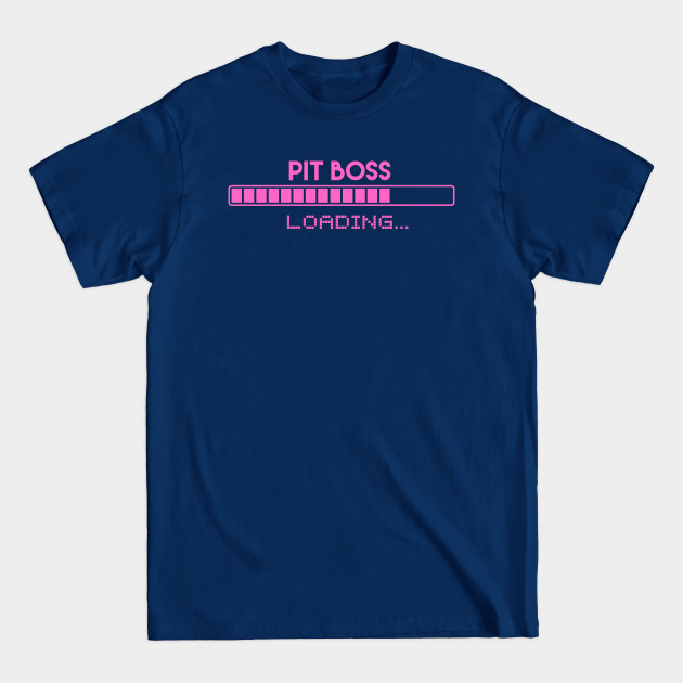 Disover Pit Boss Loading - Pit Boss - T-Shirt