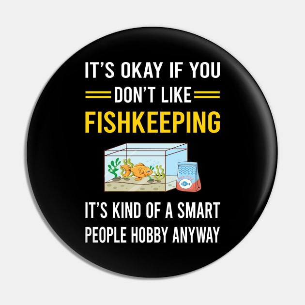 Smart People Hobby Fishkeeping Fishkeeper Fish Keeping Pin by Good Day