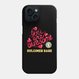 You Are Awesome Dulcimer Babe Phone Case