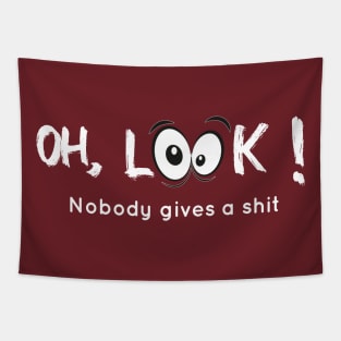 Funny quote, oh look nobody gives a shit Tapestry