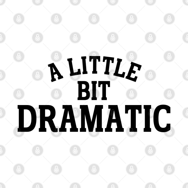 a little bit dramatic by mdr design