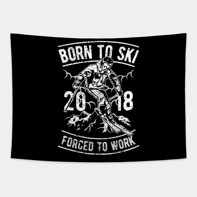 Born To Ski Forced To Work Tapestry by Imp's Dog House