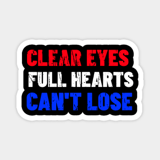 CLEAR EYES FULL HEARTS CAN'T LOSE Magnet