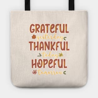 Grateful Yesterday Thankful Today Hopeful Tomorrow Tote